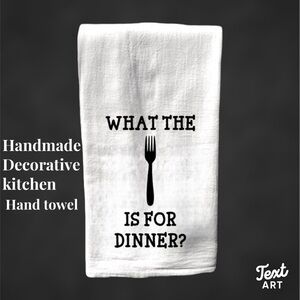 Handmade decorative funny kitchen hand towel - what the fork is for dinner 🍴